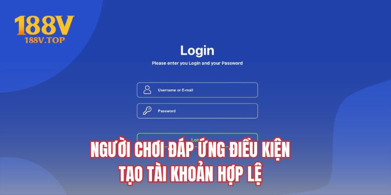 Người chơi đáp ứng điều kiện tạo tài khoản hợp lệ