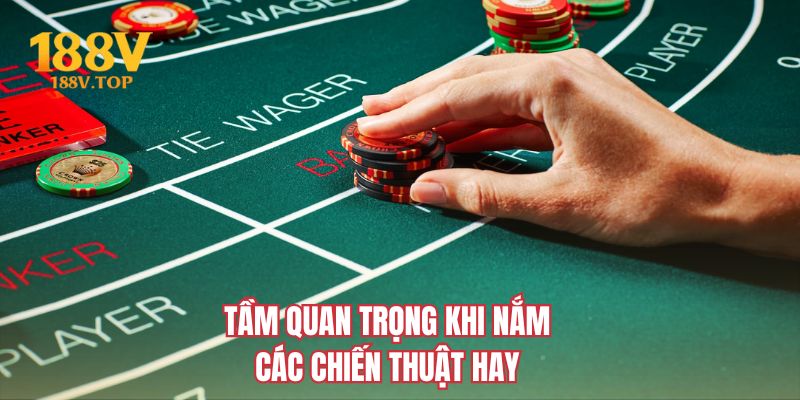 Tầm quan trọng khi nắm các chiến thuật hay